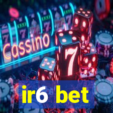 ir6 bet
